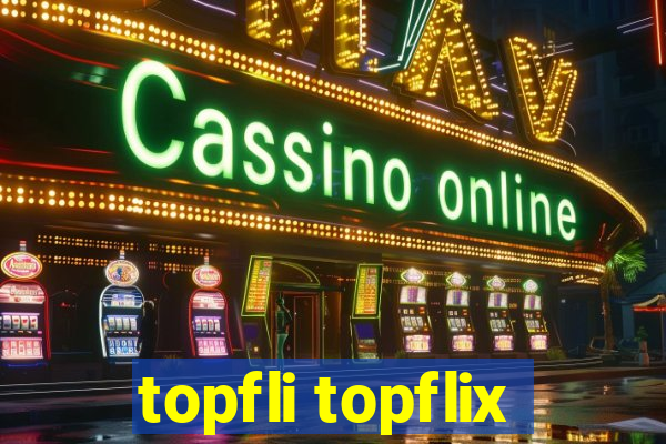 topfli topflix